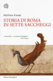 LA STORIA DI ROMA IN SETTE SACCHEGGI