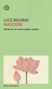 Nascere. Genesi di un nuovo essere umano