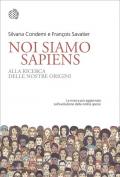 Noi siamo Sapiens. Alla ricerca delle nostre origini