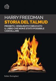 Storia del Talmud. Proibito, censurato e bruciato. Il libro che non è stato possibile cancellare