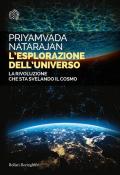 L' esplorazione dell'universo. La rivoluzione che sta svelando il cosmo