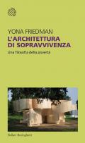 L'architettura di sopravvivenza. Una filosofia della povertà