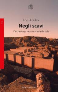 Negli scavi. L'archeologia raccontata da chi la fa