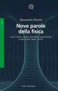 Nove parole della fisica. Vuoto, inerzia, atomo, simmetria, spazio-tempo, massa, eclissi, quark, cosmo