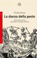 La danza della peste. Storia dell'umanità attraverso le malattie infettive