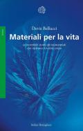 Materiali per la vita. Le incredibili storie dei biomateriali che riparano il nostro corpo