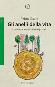 Anelli della vita. La storia del mondo scritta dagli alberi (Gli)