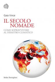 Il secolo nomade. Come sopravvivere al disastro climatico