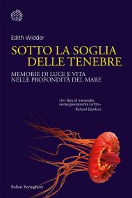 Sotto la soglia delle tenebre. Memorie di luce e vita nelle profondità del mare