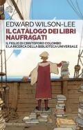 Il catalogo dei libri naufragati. Il figlio di Cristoforo Colombo e la ricerca della biblioteca universale