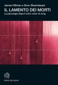 Il lamento dei morti. La psicologia dopo «Il libro rosso» di Jung