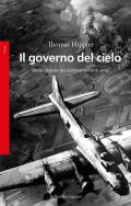 Il governo del cielo. Storia globale dei bombardamenti aerei