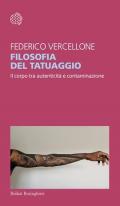 Filosofia del tatuaggio. Il corpo tra autenticità e contaminazione