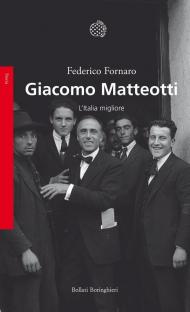 Giacomo Matteotti. L'Italia migliore