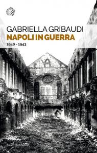 Napoli in guerra. 1940-1943