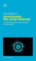 Gravidanza per altre persone. Tra disinformazione, discriminazioni e diritti negati