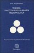 Tecnica: dialettica della prassi psicoanalitica