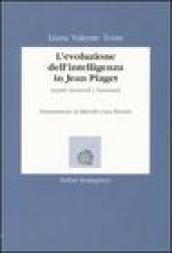 L'evoluzione dell'intelligenza in Jean Piaget. Aspetti strutturali e funzionali