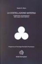 La costellazione materna. Il trattamento psicoterapeutico della coppia madre/bambino
