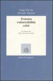 Trauma, vulnerabilità, crisi. Il trattamento della crisi emozionale