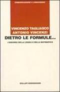 Dietro le formule... I discorsi della logica e della matematica