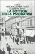 La bottega della psichiatria. Dialoghi sull'operare psichiatrico a vent'anni dalla Legge 180