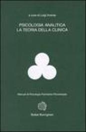 Psicologia analitica. La teoria clinica