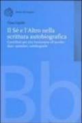 Il sé e l'altro nella scrittura autobiografica. Contributi per una formazione all'ascolto. Diari, epistolari, autobiografie