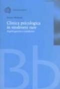 Clinica psicologica in sindromi rare. Aspetti genetici e riabilitativi