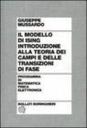 Il modello di Ising. Introduzione alla teoria dei campi e delle transizioni di fase