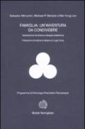 Famiglia: un'avventura da condividere. Valutazione familiare e terapia sistemica