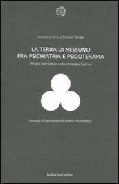 La terra di nessuno fra psichiatria e psicoterapia. Terapia bipersonale nella clinica psichiatrica