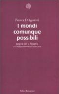 I mondi comunque possibili. Logica per la filosofia e il ragionamento comune