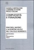 Complessità e iterazione numerica. Percorsi, matrici e algoritmi veloci nel calcolo numerico