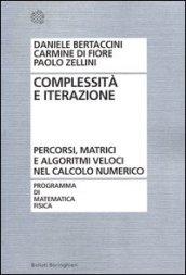 Complessità e iterazione numerica. Percorsi, matrici e algoritmi veloci nel calcolo numerico