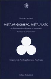 Metà prigioniero, metà alato. La dissociazione corpo-mente in psicoanalisi