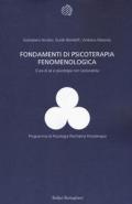 Fondamenti di psicoterapia fenomenologica. Cura di sé e psicologia non razionalista