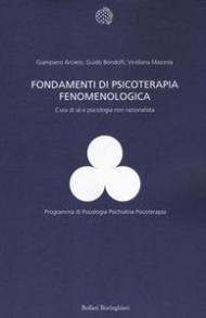 Fondamenti di psicoterapia fenomenologica. Cura di sé e psicologia non razionalista