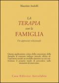 La terapia con la famiglia. Un approccio relazionale