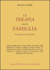 La terapia con la famiglia. Un approccio relazionale