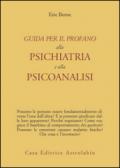 Guida per il profano alla psichiatria e alla psicanalisi