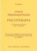Analisi transazionale e psicoterapia. Un sistema di psichiatria sociale e individuale