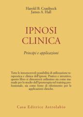 Ipnosi clinica. Principi e applicazioni