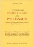 I fondamenti teorici e clinici della psicoanalisi. Manuale per medici professionisti e studenti di psicologia comparata