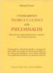 I fondamenti teorici e clinici della psicoanalisi. Manuale per medici professionisti e studenti di psicologia comparata