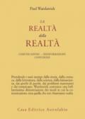 La realtà della realtà. Confusione, disinformazione, comunicazione