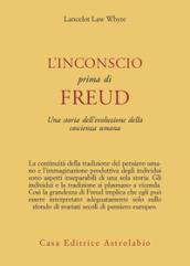 L'inconscio prima di Freud. Una storia dell'evoluzione della coscienza umana