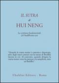 Il sutra di Hui Neng. La scrittura fondamentale del buddhismo zen