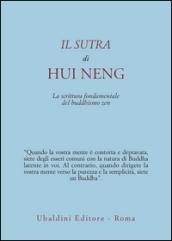 Il sutra di Hui Neng. La scrittura fondamentale del buddhismo zen