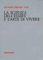 La scienza dell'essere e l'arte di vivere